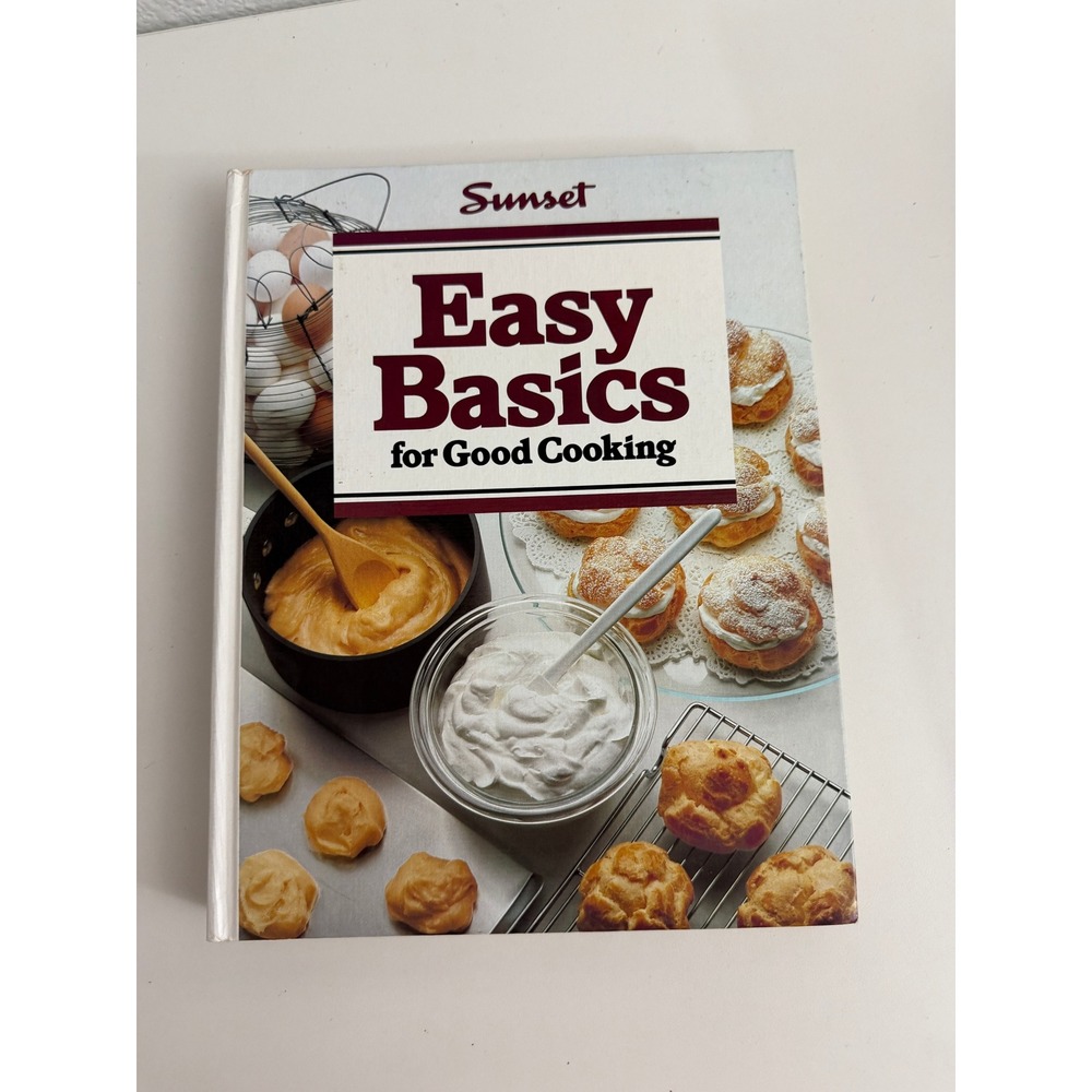Sunset Easy Basics for Good Cooking Cookbook 1st Edition 1982 Spiral Hardcover